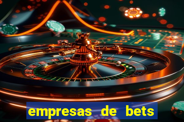 empresas de bets no brasil